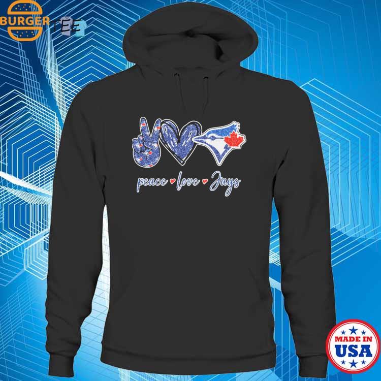 Love The Toronto Blue Jays T-Shirt, hoodie, sweater, long sleeve and tank  top