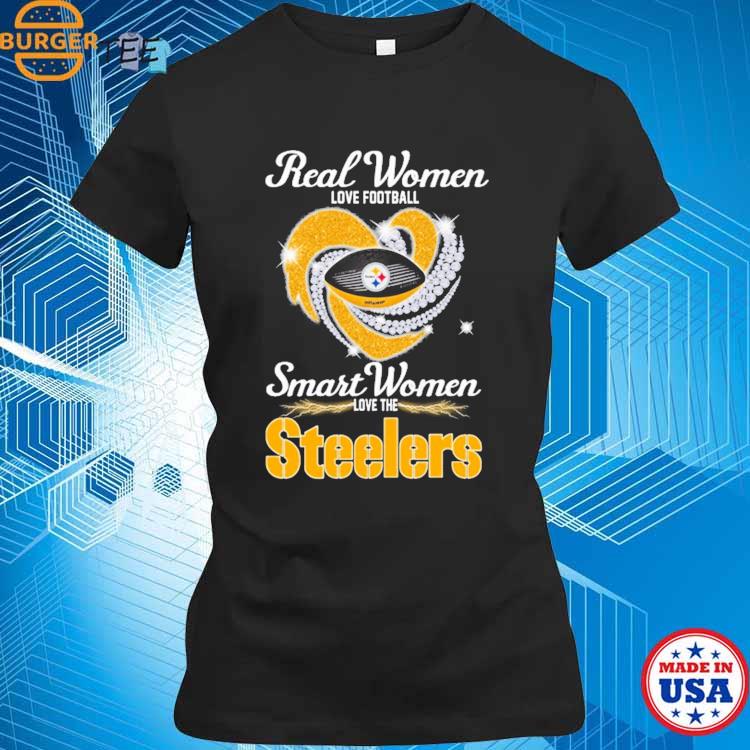 Original Real Women Love Football Smart Women Love The Pittsburgh Steelers  Diamond Heart T-shirt,Sweater, Hoodie, And Long Sleeved, Ladies, Tank Top