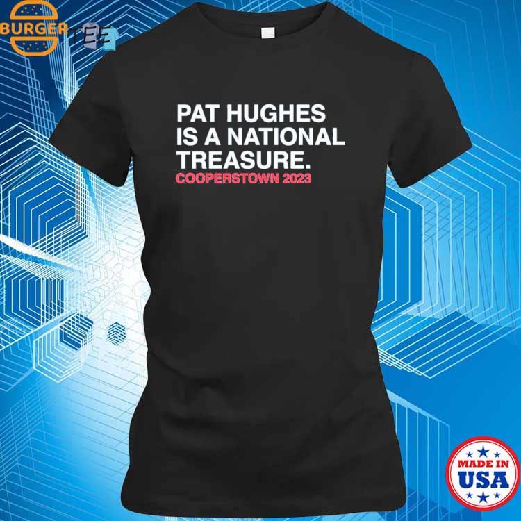 Pat Hughes Is A National Treasure Cooperstown 2023 Shirt, hoodie ...