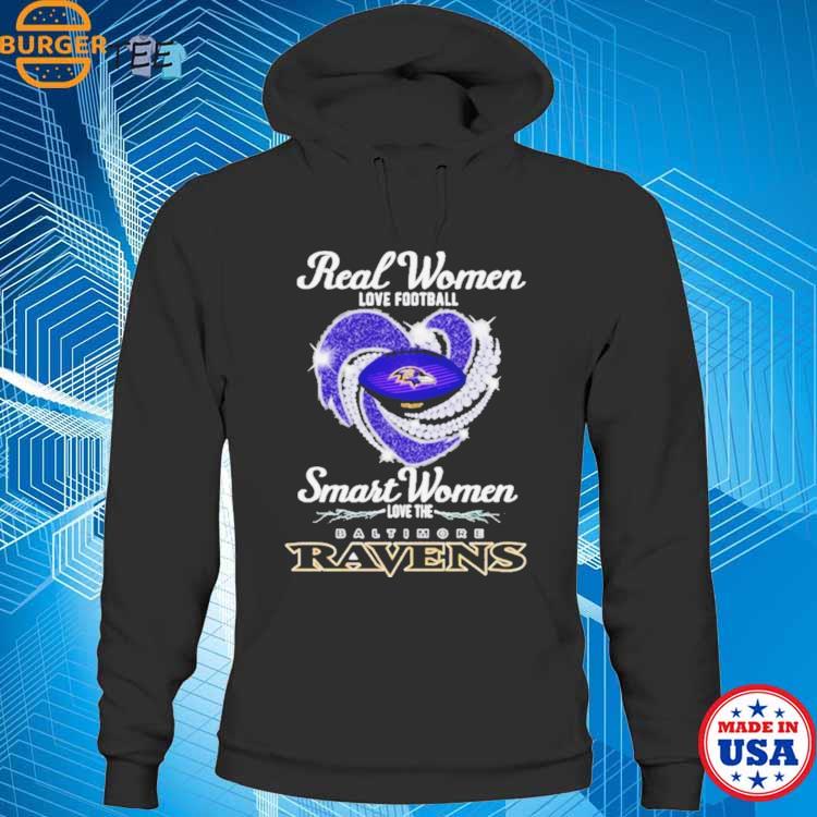 Real Women Love Football Smart Women Love The Baltimore Ravens Shirt