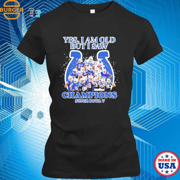 Indianapolis Colts Yes I am old but I saw Champions shirt