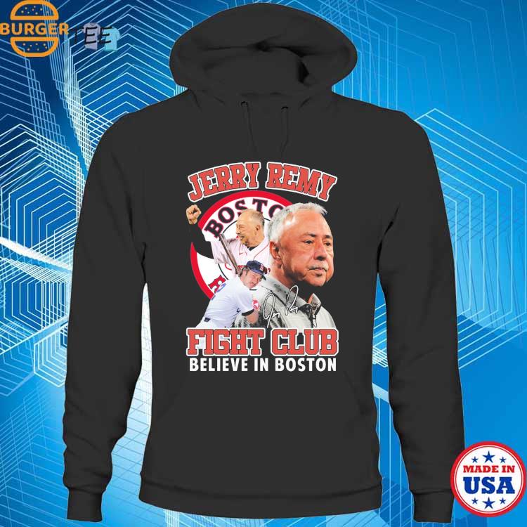 Jerry Remy Fight Club Believe In Boston Red Sox Signature 2023 T-shirt,Sweater,  Hoodie, And Long Sleeved, Ladies, Tank Top