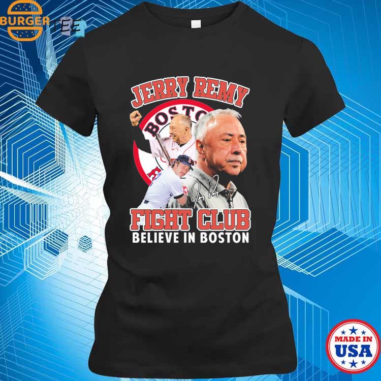 Jerrry Remy Fight Club Believe in Boston Red Sox T Shirt