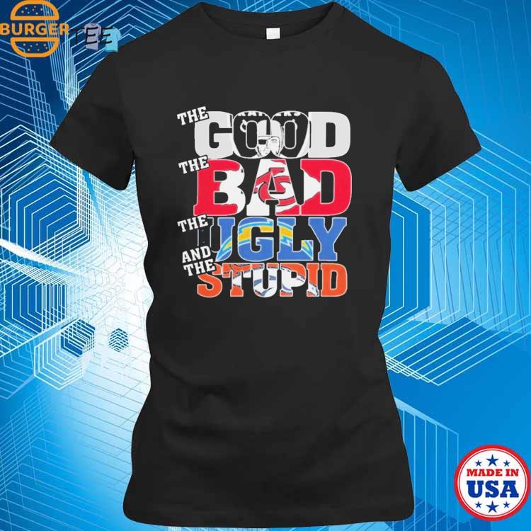 Las Vegas Raiders The Good The Bad The Ugly And The Stupid Shirt