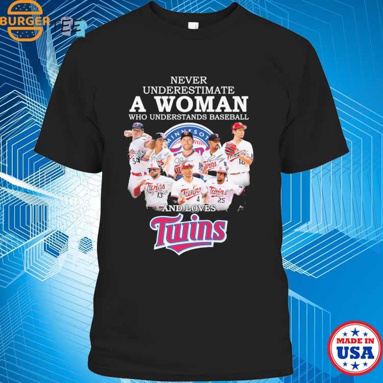 Never underestimate a woman who understands baseball and loves Twins shirt,  hoodie, sweatshirt and tank top