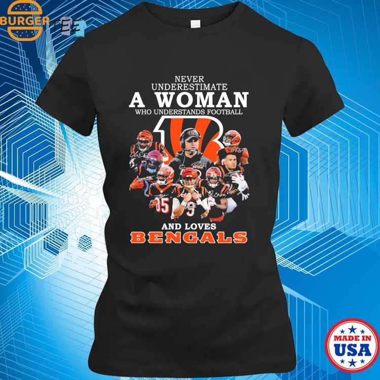 Never underestimate a women who understands football and loves Cincinnati  Bengals t-shirt, hoodie, sweater and v-neck t-shirt