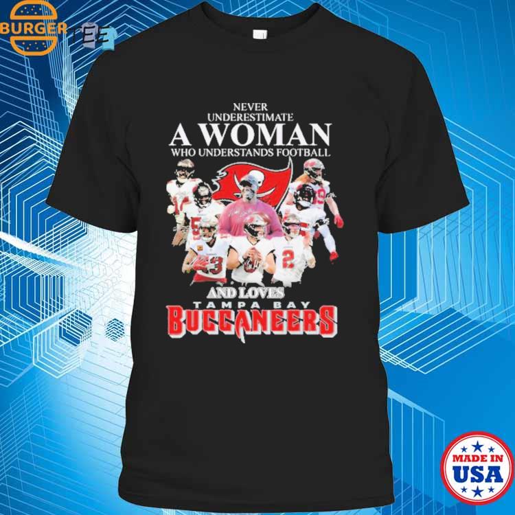 Funny Never underestimate a Woman who understands football and loves Tampa  Bay Buccaneers signatures shirt, hoodie, sweater, long sleeve and tank top