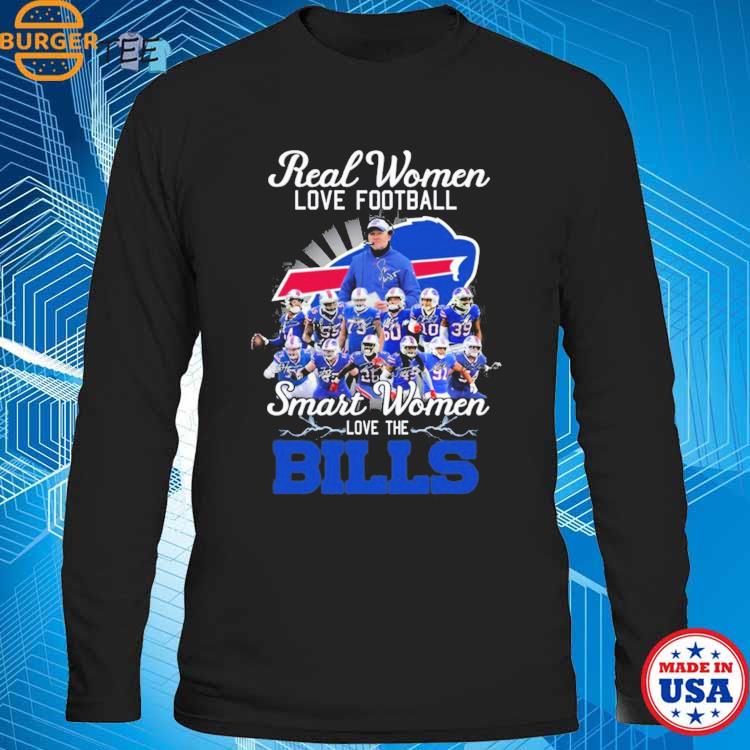 Buffalo Bills real women love football smart women love the Bills shirt,  hoodie, sweater, long sleeve and tank top