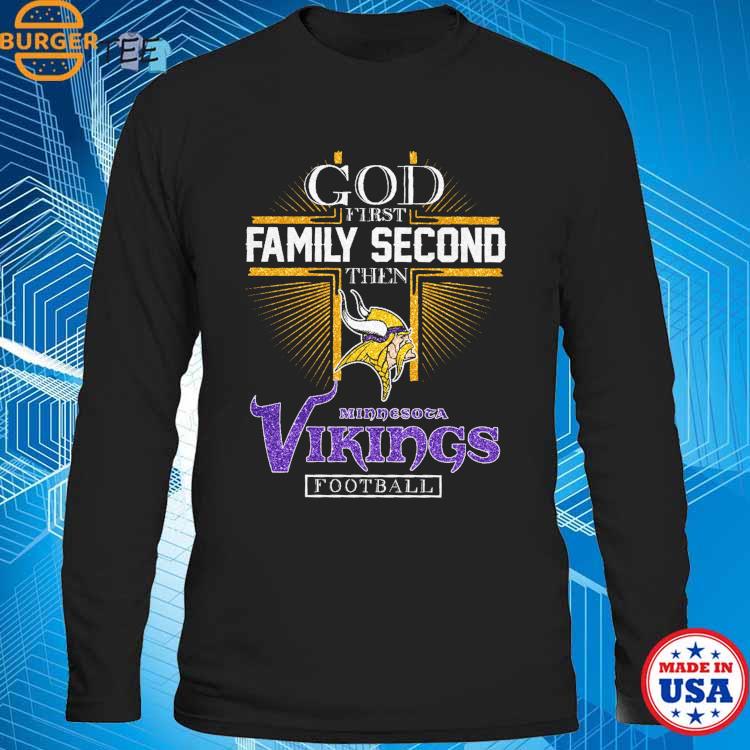 Official God First Family Second Then Minnesota Vikings Football