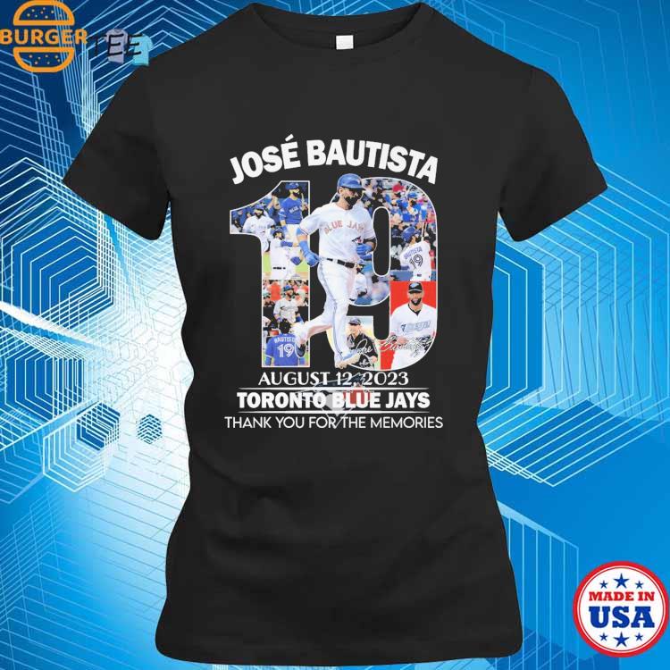Buy Official jose Bautista 19 August 12 2023 Toronto Blue Jays Thank You  For The Memories Shirt For Free Shipping CUSTOM XMAS PRODUCT COMPANY