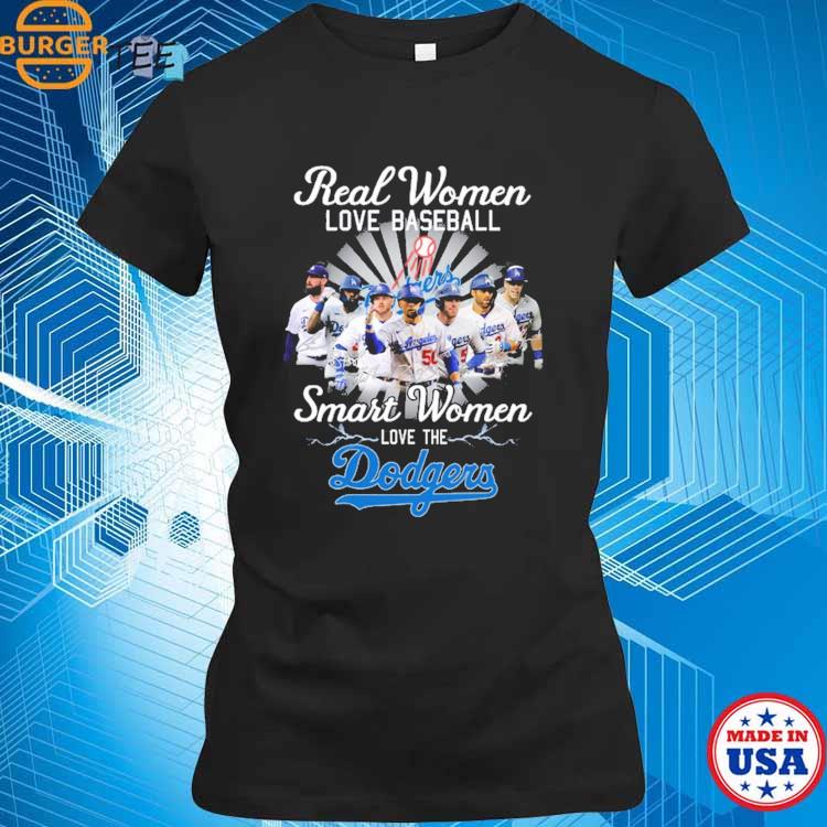 Real Women Love Baseball Smart Women Love The Dodgers Shirt - High-Quality  Printed Brand