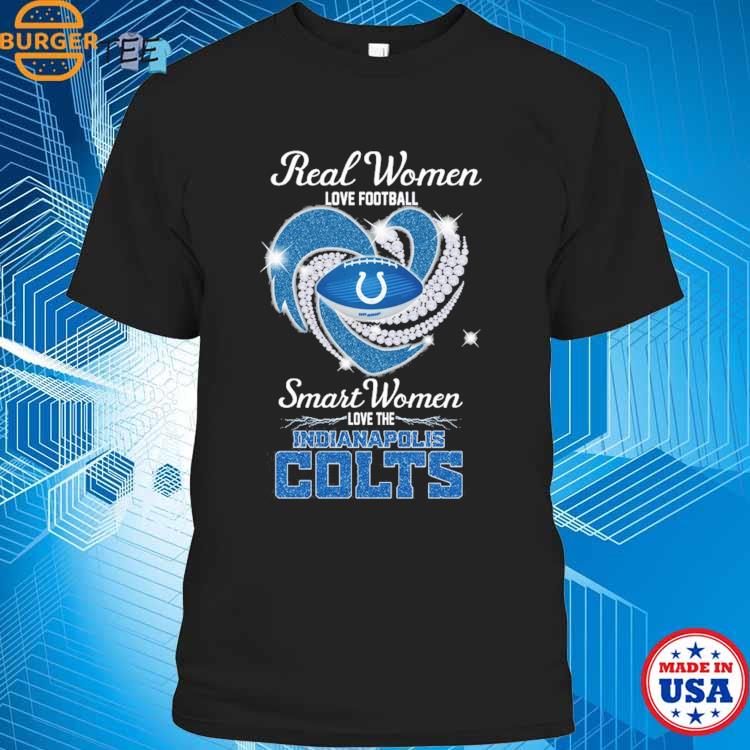 Real women love football smart women love the Indianapolis Colts