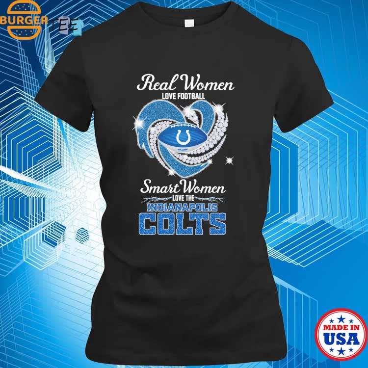 Real women love football smart women love the Indianapolis Colts