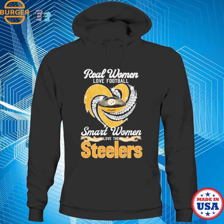 Real Women Love Football Smart Women Love The Pittsburgh Steelers Diamond  Heart shirt, hoodie, sweater, long sleeve and tank top