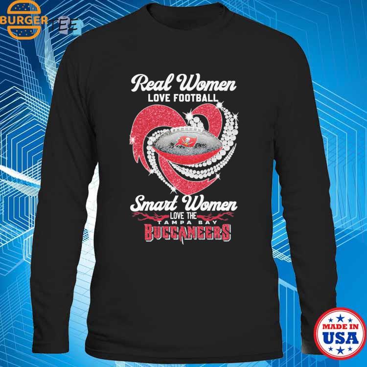 Official real Women Love Football Smart Women Love The Tampa Bay Buccaneers  T Shirt, hoodie, sweater, long sleeve and tank top