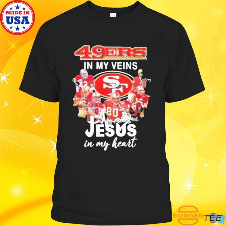 San Francisco 49ers T-Shirt 49ers In My Veins Jesus In My Heart