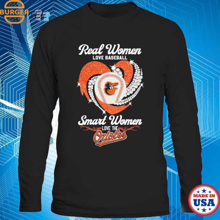 Official real Women Love Baseball Smart Women Love The Orioles T