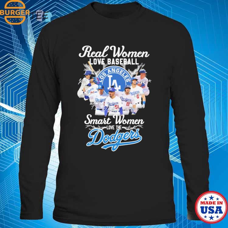 Real Women Love Baseball Smart Women Love The Dodgers Shirt - High-Quality  Printed Brand