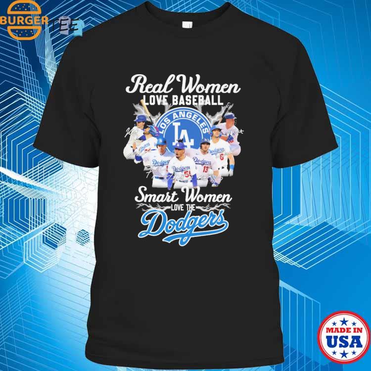 LA Dodgers Real Women Love Baseball Smart Women Love The Dodgers Signatures  Shirt - Teespix - Store Fashion LLC