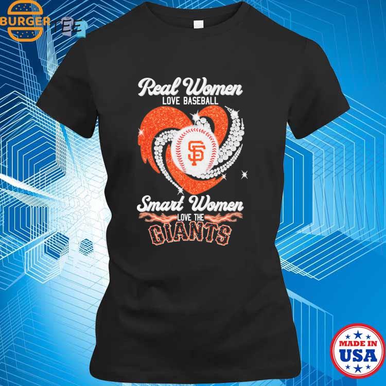 Real Women Love Baseball Smart Women Love The Giants T Shirt - Growkoc