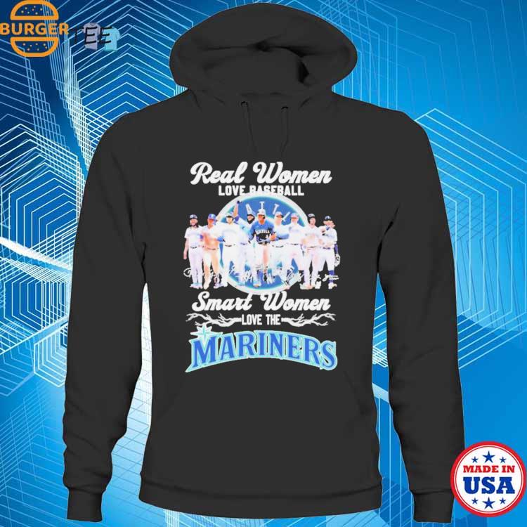 Real Women Love Baseball Smart Women Love The Mariners Team Shirt, hoodie,  sweater, long sleeve and tank top