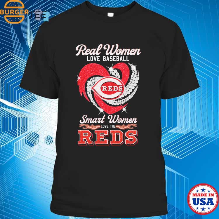 Real Women Love Baseball Smart Women Love The Cincinnati Reds T Shirt,  hoodie, sweater, long sleeve and tank top