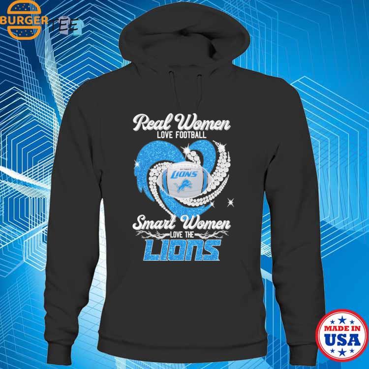 Real women love football smart women love the Lions shirt, hoodie, sweater  and long sleeve