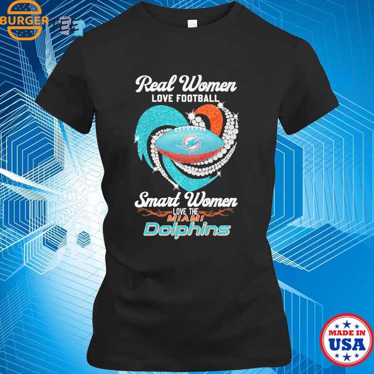 Real women love football smart women love the Miami Dolphins heart diamonds  shirt, hoodie, sweater, long sleeve and tank top