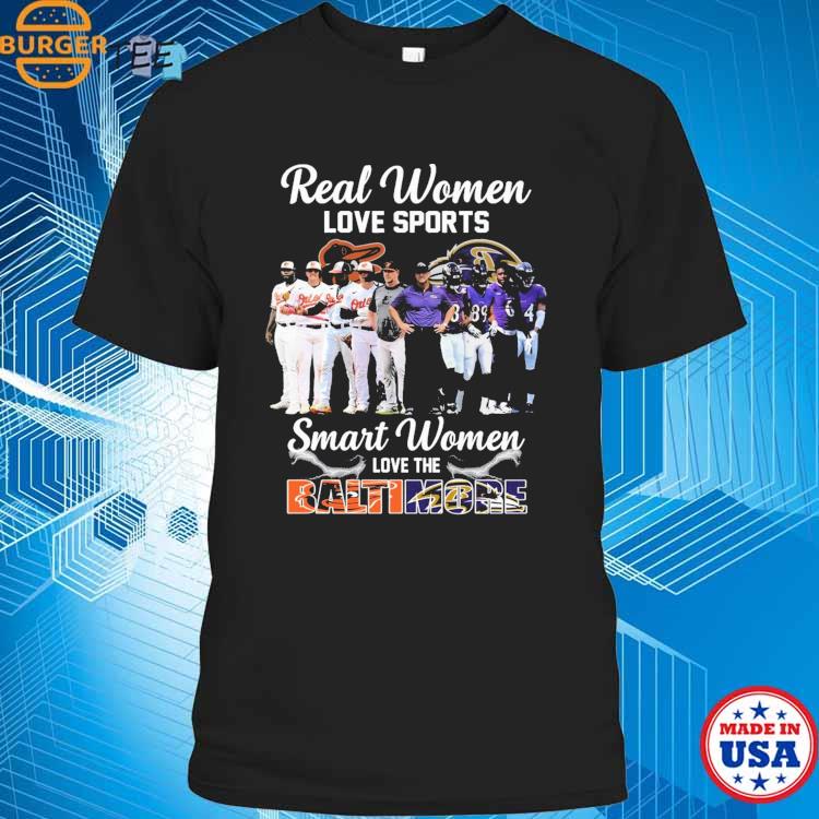 Real Women Love Sport Smart Women Love The Baltimore Orioles And