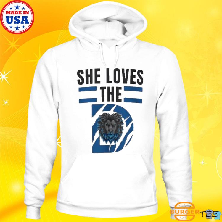 Detroit Lions Shirt Sweatshirt Hoodie She Loves The D Funny