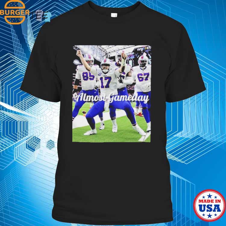 Official almost Gameday TD Celly Buffalo BIlls NFL T-Shirts, hoodie, tank  top, sweater and long sleeve t-shirt