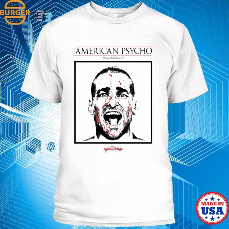 American Psycho Sean Strickland T Shirt - TheKingShirtS