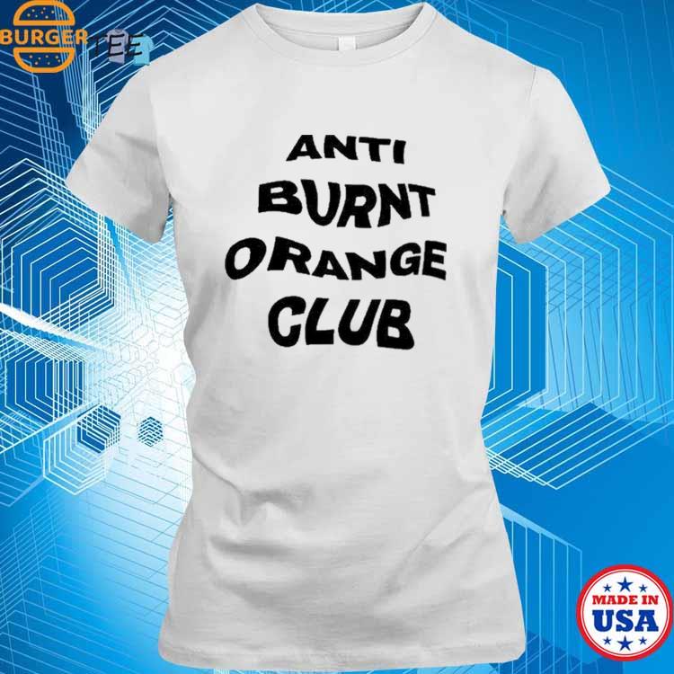 Anti Burnt Orange Club Shirt