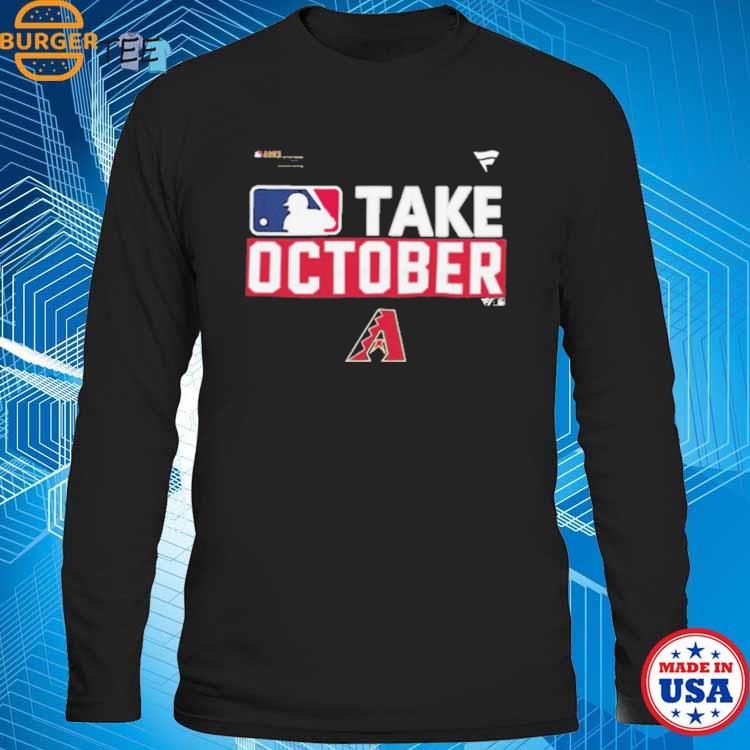 Arizona Diamondbacks Take October 2023 Postseason T-Shirt, hoodie, sweater,  long sleeve and tank top