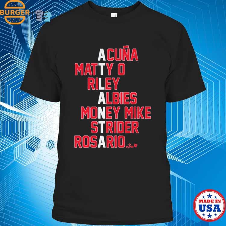 Atlanta Baseball Names Acuna Matty O Riley Albies Money Mike Strider  Rosario Shirt, hoodie, longsleeve, sweatshirt, v-neck tee