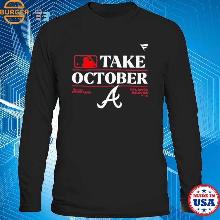 Official Atlanta Braves Take October 2023 Postseason Locker Room T-Shirt,  hoodie, sweater, long sleeve and tank top