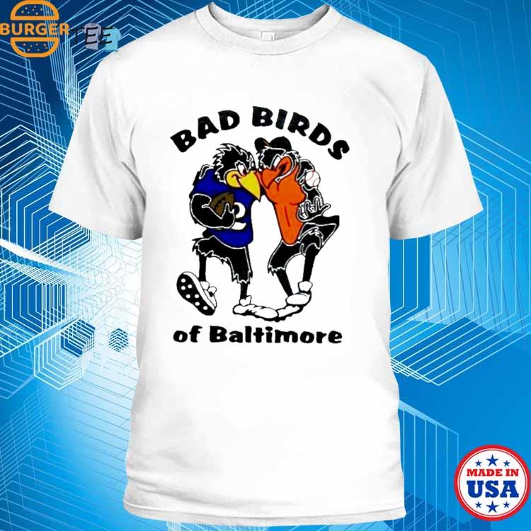 Baltimore ravens and baltimore orioles bad birds of baltimore shirt,  hoodie, sweater, long sleeve and tank top