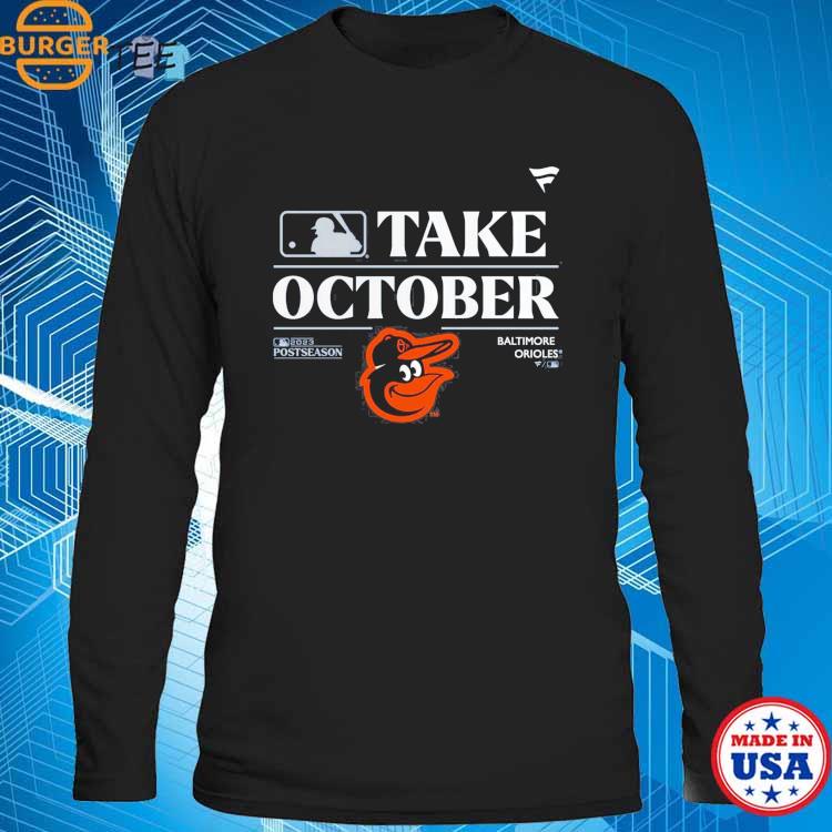 Baltimore Orioles Take October Orioles Shirt Playoffs 2023 - Zerelam