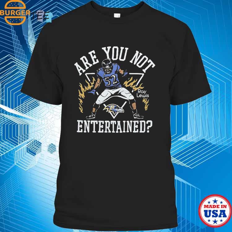 Baltimore Ravens Ray Lewis Are You Not Entertained Shirt - Shibtee Clothing