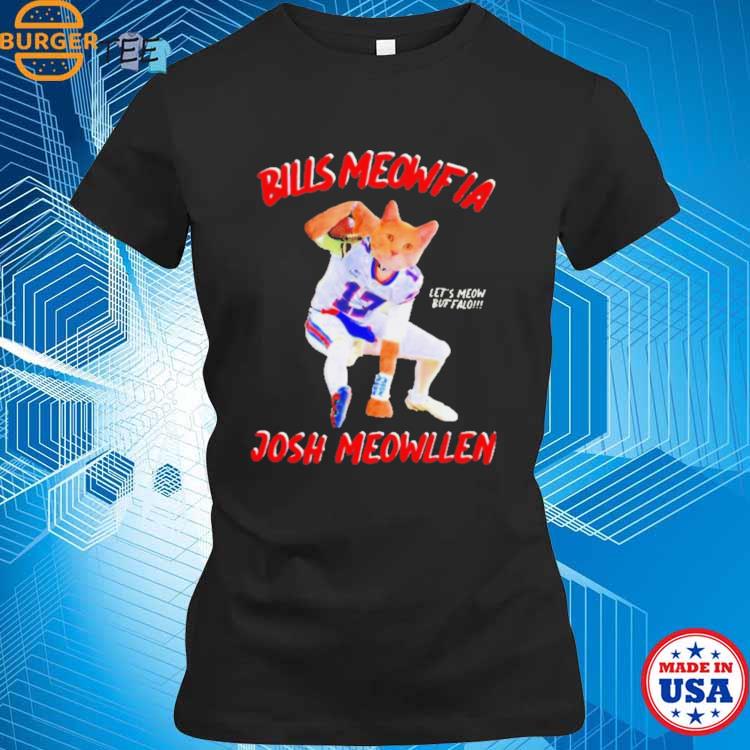 Bills Meowfia Josh Meowllen Josh Allen Buffalo Bills shirt, hoodie,  sweater, long sleeve and tank top