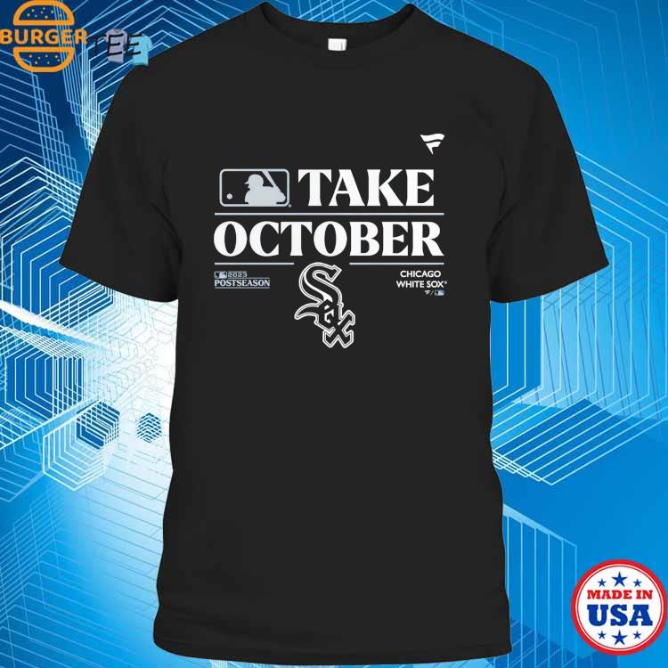 Official chicago White Sox Take October Playoffs Postseason 2023 Shirt,  hoodie, sweater, long sleeve and tank top