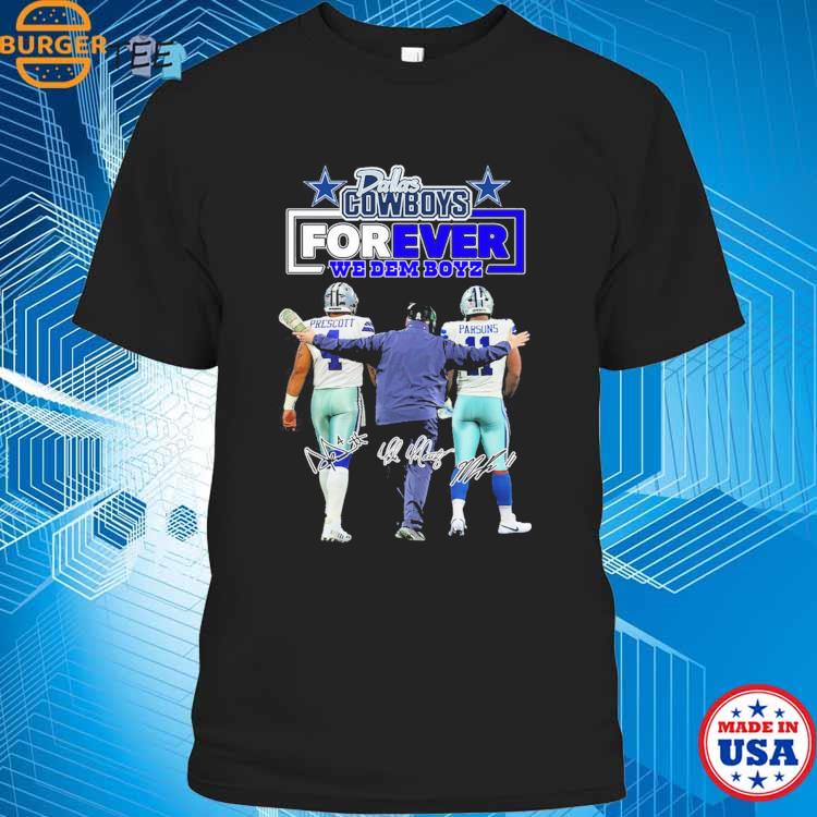 Official Dallas Cowboys Forever We Dem Boyz Prescott Parsons And Coach  Signatures T-shirt, hoodie, sweater, long sleeve and tank top