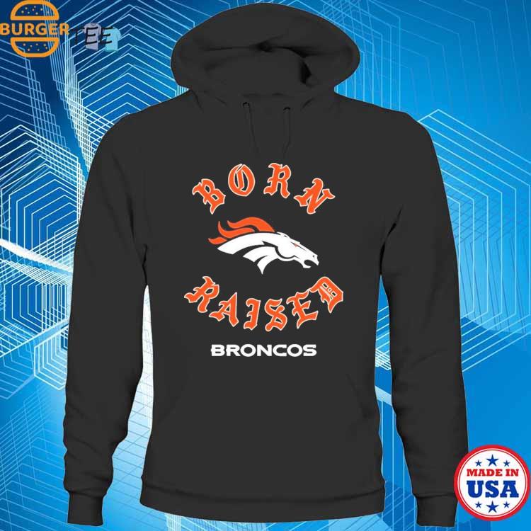 Denver Broncos Born X Raised Unisex T-shirt - Shibtee Clothing