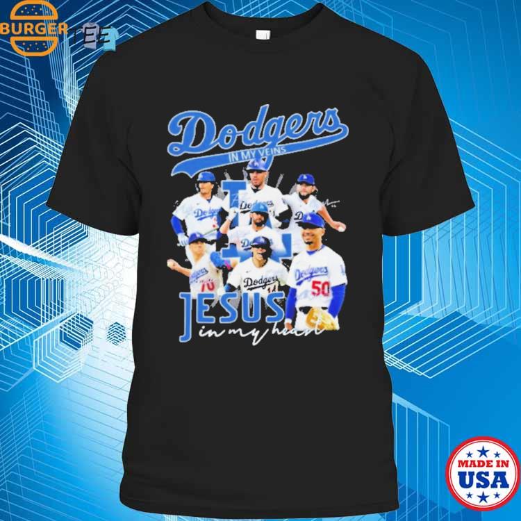 Dodgers In My Veins Jesus In My Heart 2023 Signatures T Shirt