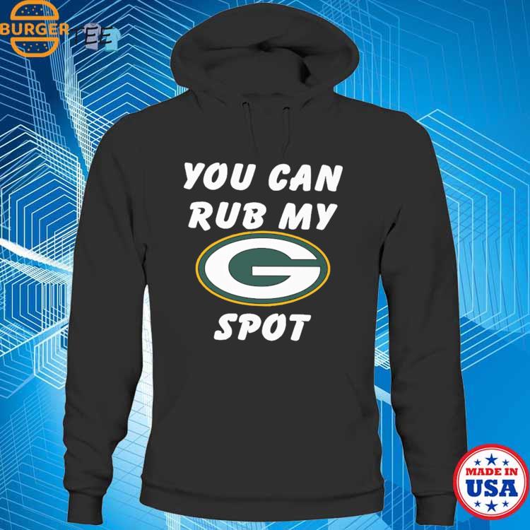 You Can Rub My Spot Shirt, Green Bay Packers - Gift Packers - Your