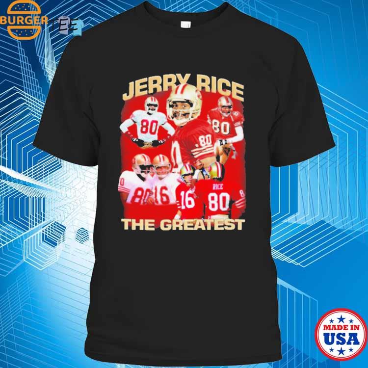 Official jerry Rice Tribute T he Greatest San Francisco 49ers T-Shirt,  hoodie, tank top, sweater and long sleeve t-shirt