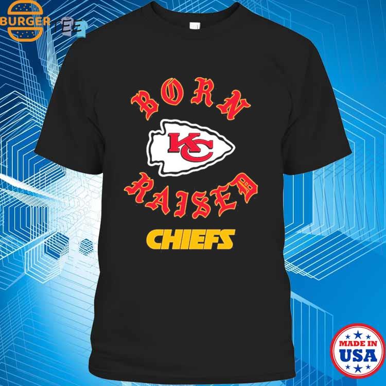 Official Kansas city Chiefs born x raised T-shirt, hoodie, tank top,  sweater and long sleeve t-shirt