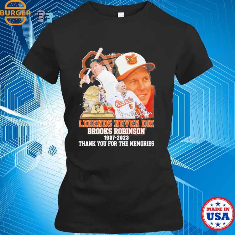 Brooks Robinson Baltimore Orioles 1937 2023 Legends Never Die Memories  T-shirt