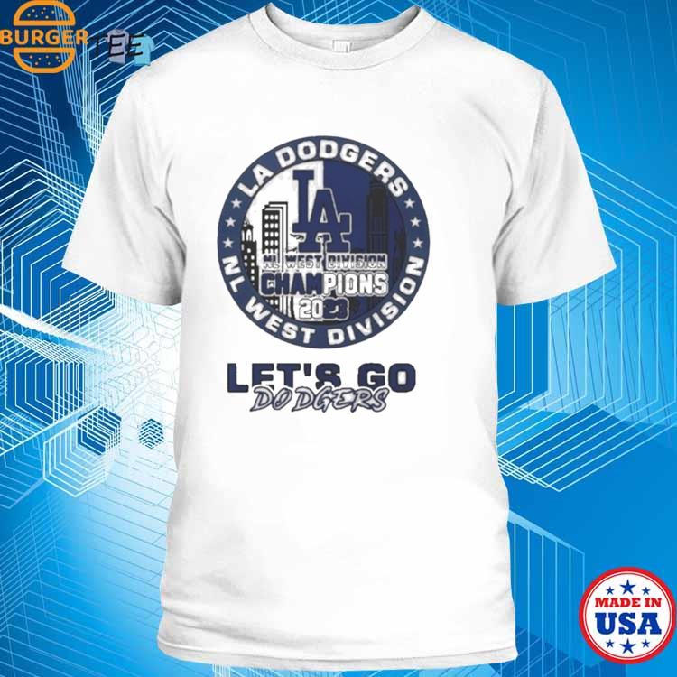 LA Dodgers NL west division champions 2023 Let's go Dodgers shirt, hoodie,  sweater and long sleeve