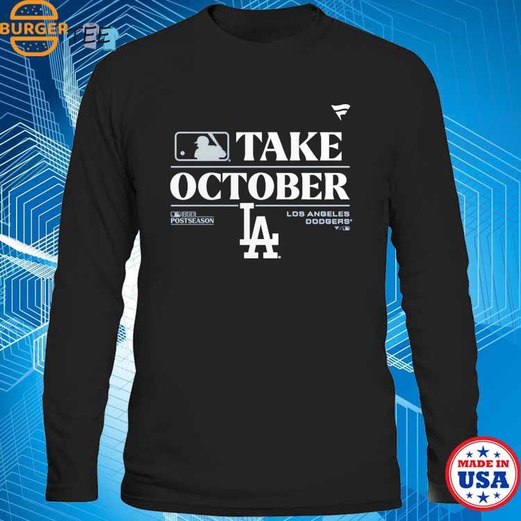 MLB Los Angeles Dodgers Take October Playoffs Postseason 2023 Shirt,  hoodie, longsleeve, sweatshirt, v-neck tee